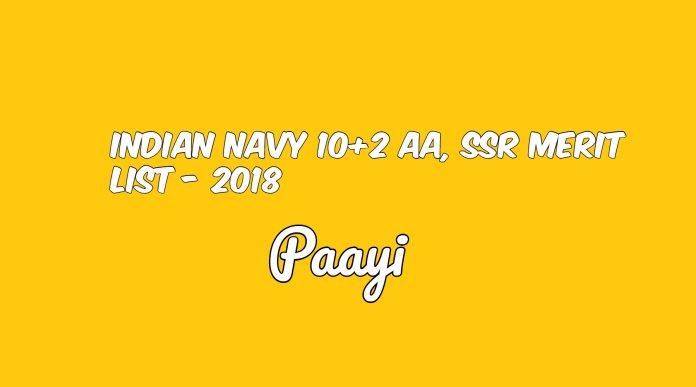 Indian Navy 10+2 AA, SSR Merit List - 2018 Indian Navy 10+2 AA, SSR Merit List - 2018, Paayi
