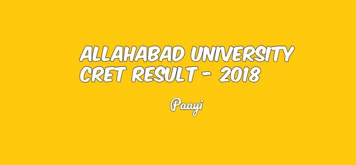 Allahabad University CRET Result - 2018 Allahabad University CRET Result - 2018, Paayi