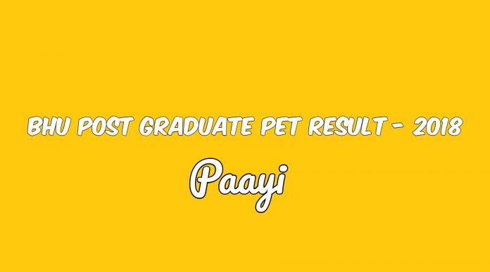 BHU Post Graduate PET Result - 2018 BHU Post Graduate PET Result - 2018, Paayi